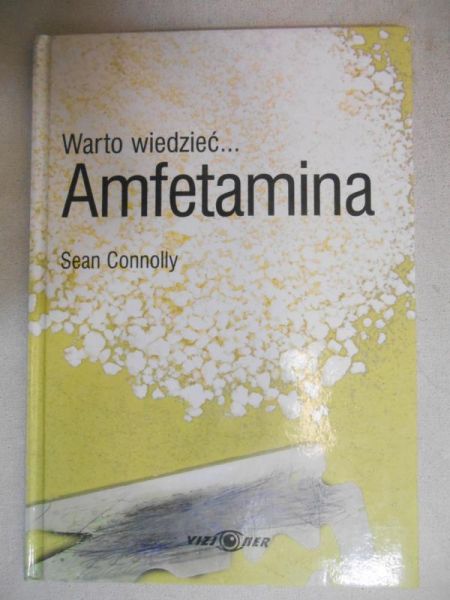 Co warto wiedzieć... Amfetamina