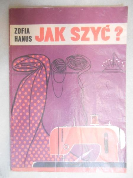 Hanus Zofia - Jak szyć?