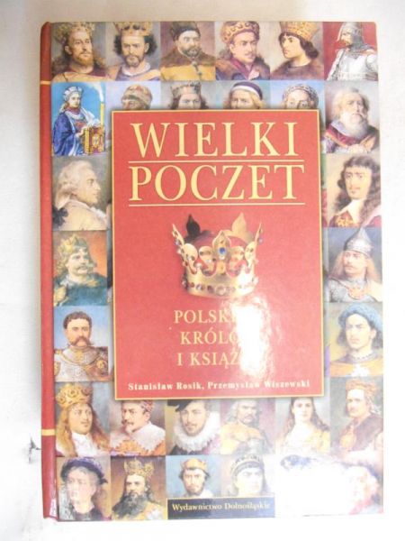 Rosik Stanisław - Wielki poczet polskich królów i książąt