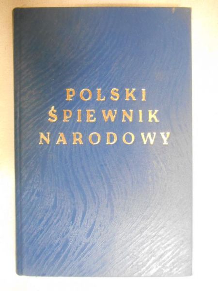 Adamski Walerian (opr.) - Polski śpiewnik narodowy z melodjami, 1933 r.