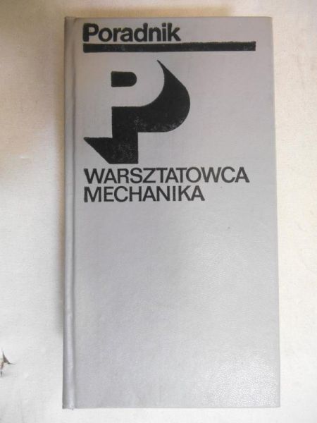 Janus Elżbieta (red.) - Poradnik warsztatowca mechanika