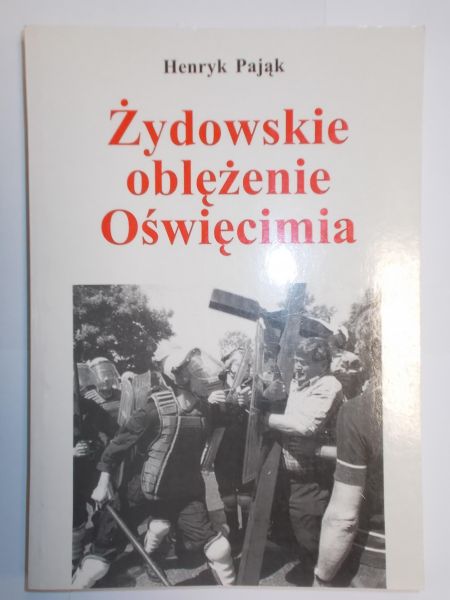 Pająk Henryk - Żydowskie oblężenie Oświęcimia