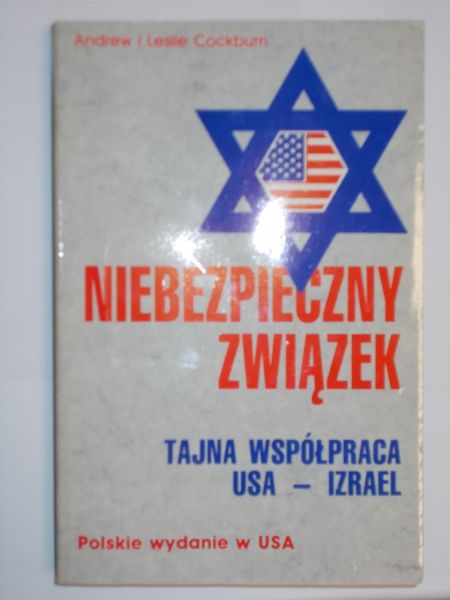 Niebezpieczny związek. Tajna współpraca USA-Izrael