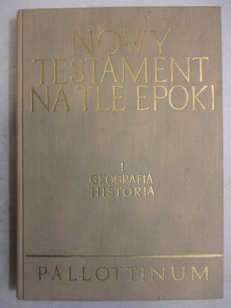 Nowy Testament na tle epoki, t. I