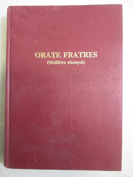 Galiński Placyd (red.) - Orate fratres: modlitwa wiernych. T. I