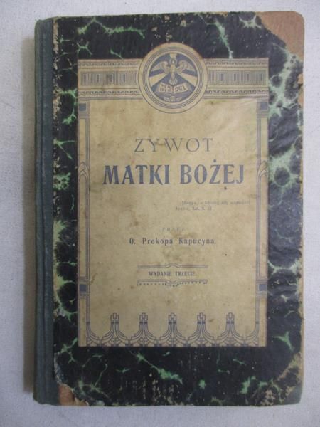 Leszczyński Jan Tomasz (Prokop Kapucyn) - Żywot Matki Bożej, 1906 r.
