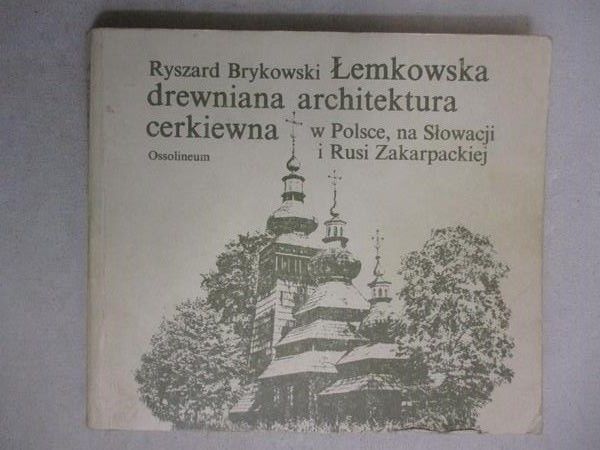 Łemkowska drewniana architektura cerkiewna w Polsce, na Słowacji i Rusi Zakarpackiej