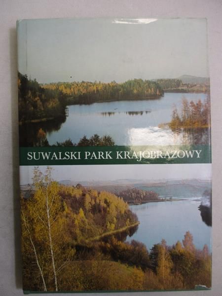 Szkiruć Zdzisław (red.) - Suwalski Park Krajobrazowy