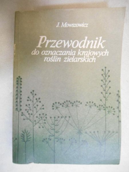 Mowszowicz Jakub - Przewodnik do oznaczania roślin zielarskich