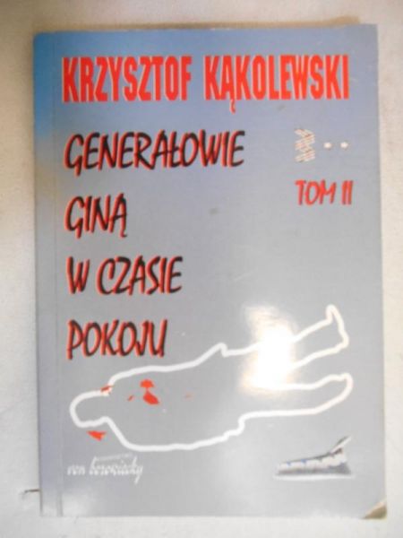 Generałowie giną w czasie pokoju, Tom II
