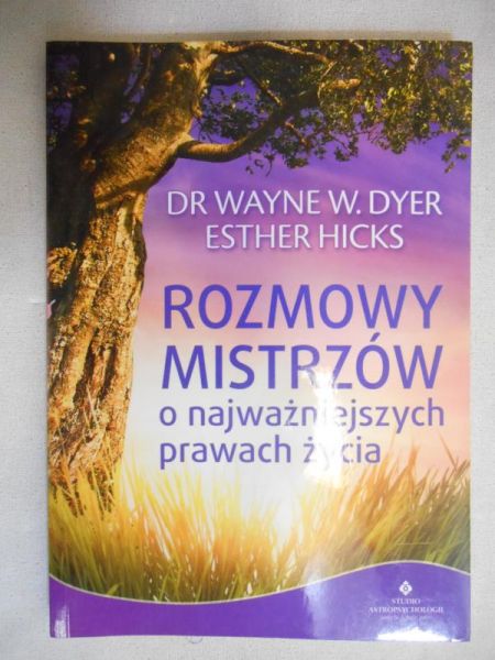 Dyer Wayne W. - Rozmowy mistrzów o najważniejszych prawach życia
