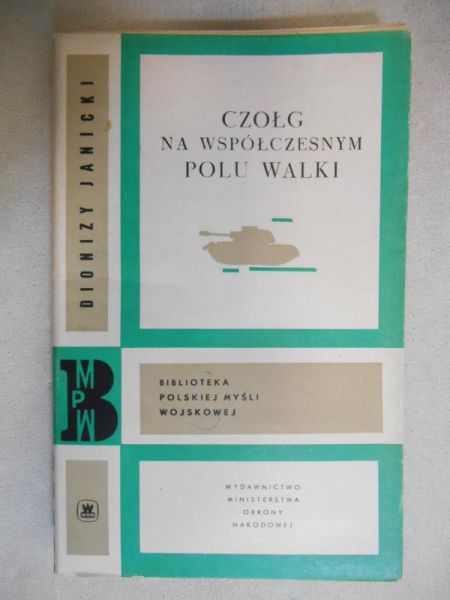 Janicki Dionizy - Czołg na współczesnym polu walki