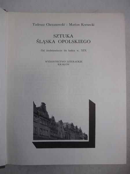Chrzanowski T., Kornecki M. - Sztuka Śląska Opolskiego