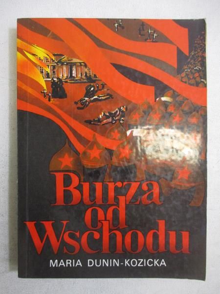 Dunin- Kozicka Maria - Burza od Wschodu