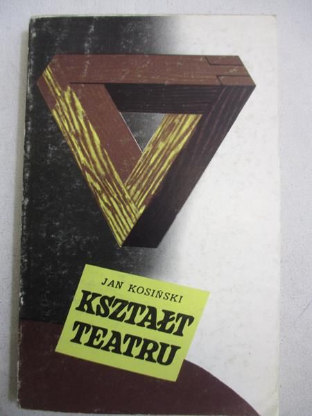 Kosiński Jan - Kształt teatru