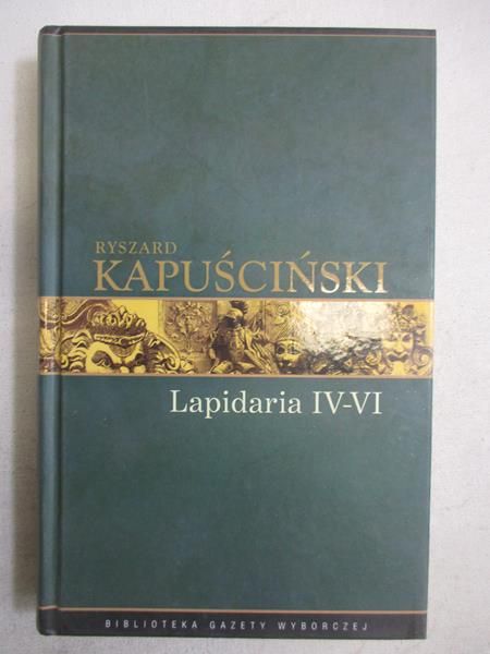 Kapuściński Ryszard - Lapidaria IV - VI