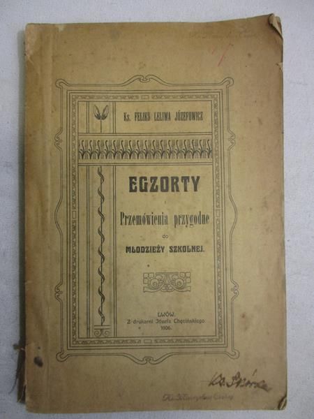 Józefowicz Feliks Leliwa - Egzorty i przemówienia przygodne do młodzieży szkolnej, 1906 r.