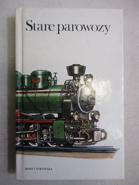 Bauer Zdenek - Stare parowozy