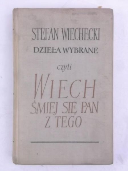 Dzieła wybrane, czyli Wiech śmiej się Pan z tego