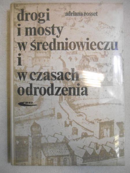 Drogi i mosty w średniowieczu i w czasach odrodzenia