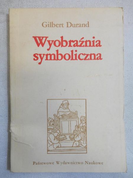 Durand Gilbert - Wyobraźnia symboliczna
