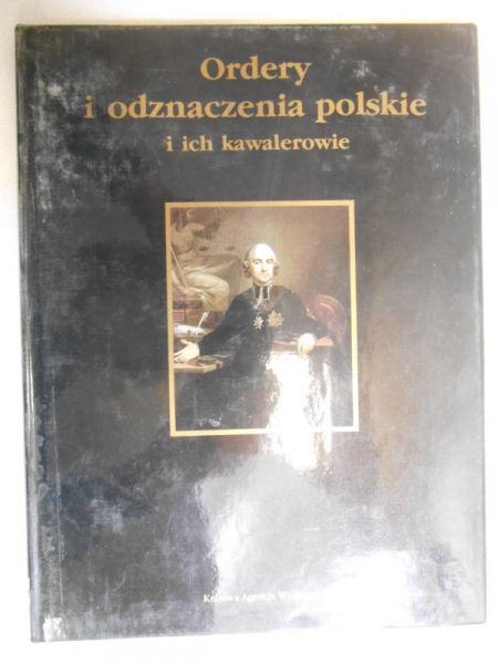 Ordery i odznaczenia polskie i ich kawalerowie