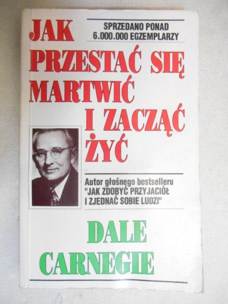 Jak przestałem się martwić i zacząłem żyć