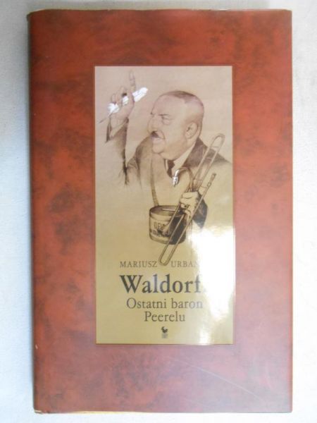 Waldorff. Ostatni baron Peerelu