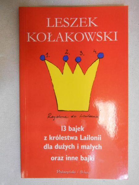 Kołakowski Leszek - 13 bajek z królestwa Lailonii dla dużych i małych oraz inne bajki