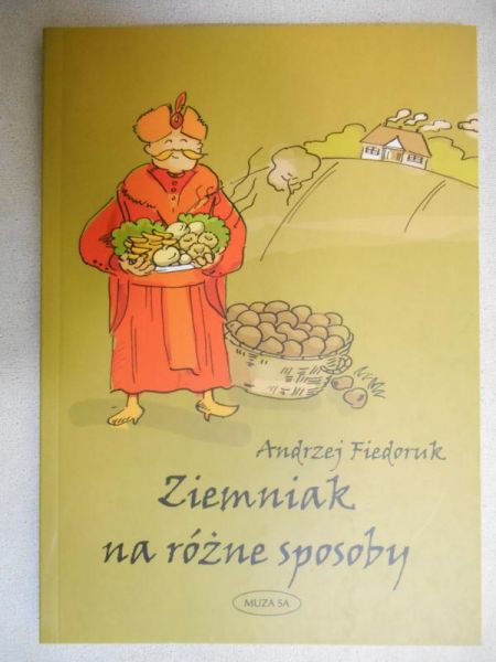 Fiedoruk Andrzej - Ziemniaki na różne sposoby