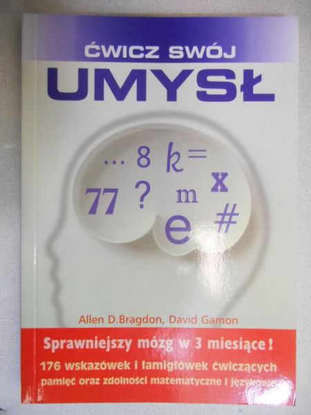 Bragdon Allen D. - Ćwicz swój umysł