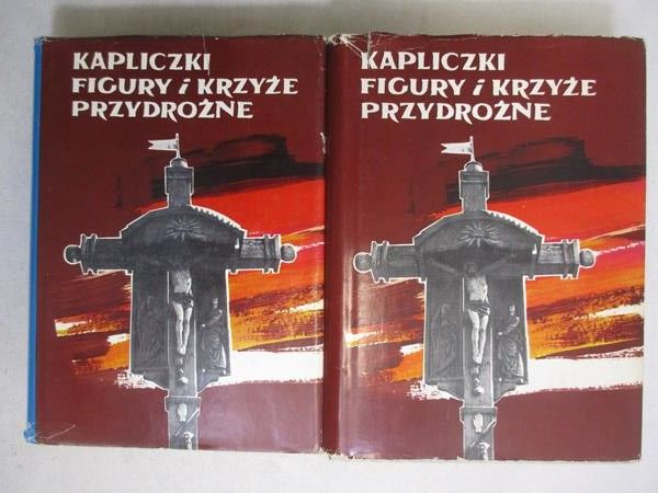 Kapliczki, figury i krzyże przydrożne, t. I-II