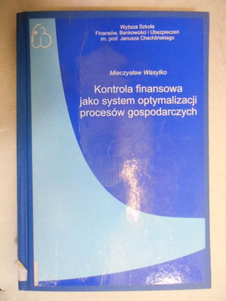 Kontrola finansowa jako system optymalizacji procesów gospodarczych
