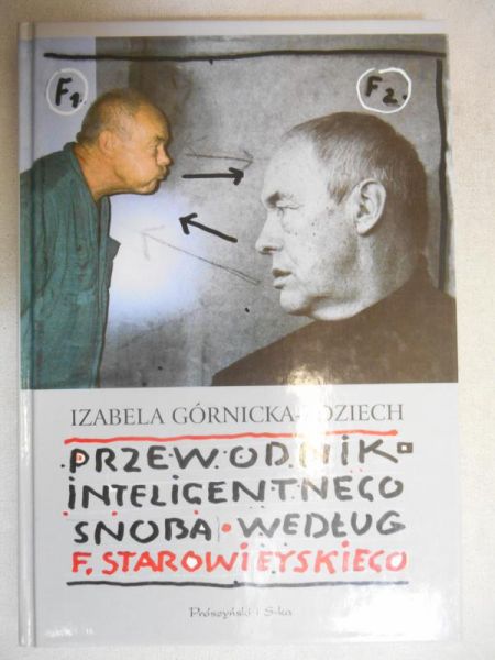 Przewodnik inteligentnego snoba według Franciszka Starowieyskiego