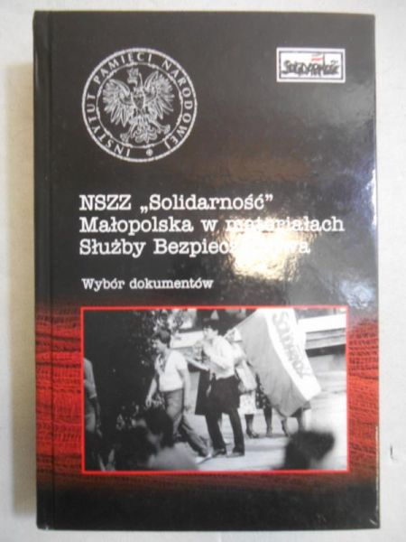 NSZZ Solidarność Małopolska w materiałach Służby Bezpieczeństwa