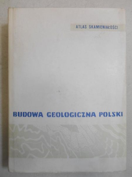 Budowa Geologiczna Polski. Atlas skamieniałości Tom III