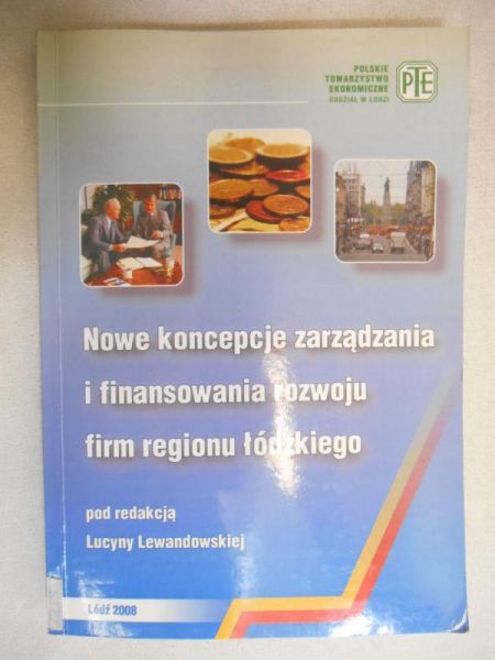 Lewandowska Lucyna - Nowe koncepcje zarządzania i finansowania rozwoju firm regionu łódzkiego