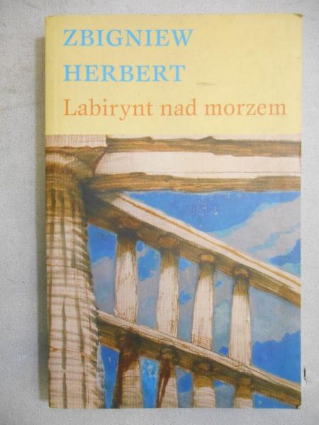 Herbert Zbigniew - Labirynt nad morzem