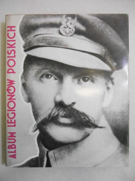Album Legionów Polskich, reprint 1933 r.