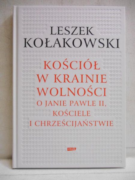 Kołakowski Leszek - Kościół w krainie wolności