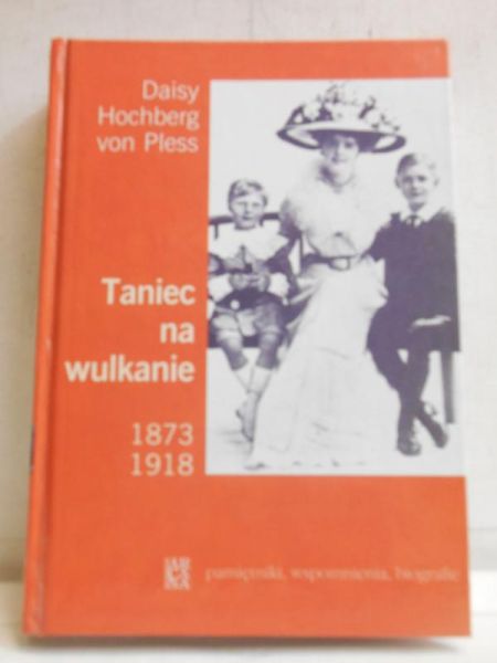 Taniec na wulkanie 1873-1918