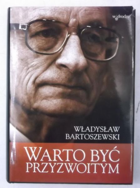 Bartoszewski Władysław - Warto być przyzwoitym