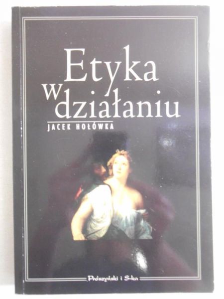 Etyka w działaniu