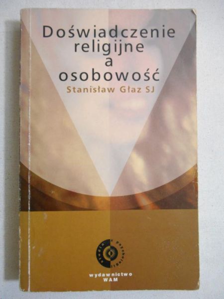 Głaz Stanisław - Doświadczenie religijne a osobowość