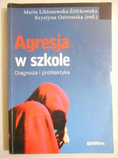 Agresja w szkole. Diagnoza i profilaktyka