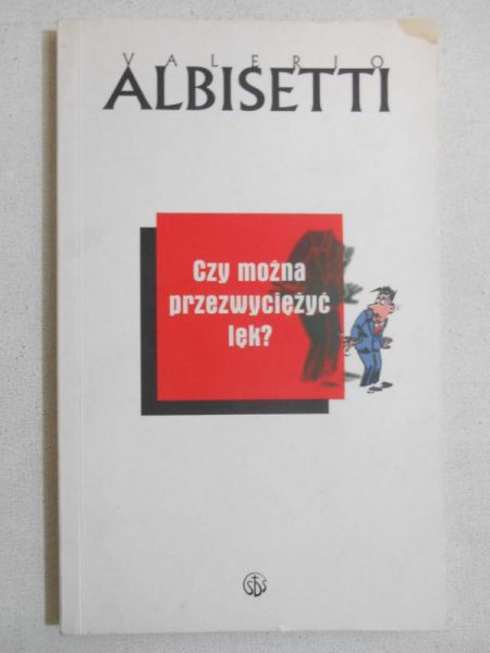 Albisetti Valerio - Czy można przezwyciężyć lęk?