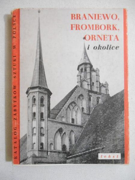 Arszyński Marian (red.) - Braniewo, Frombork, Orneta i okolice