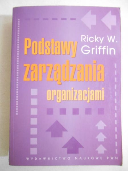 Griffin Ricky W. - Podstawy zarządzania organizacjami