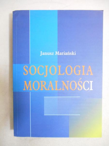 Mariański Janusz - Socjologia moralności