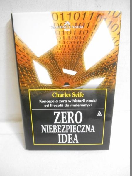 Seife Charles - Zero. Niebezpieczna idea